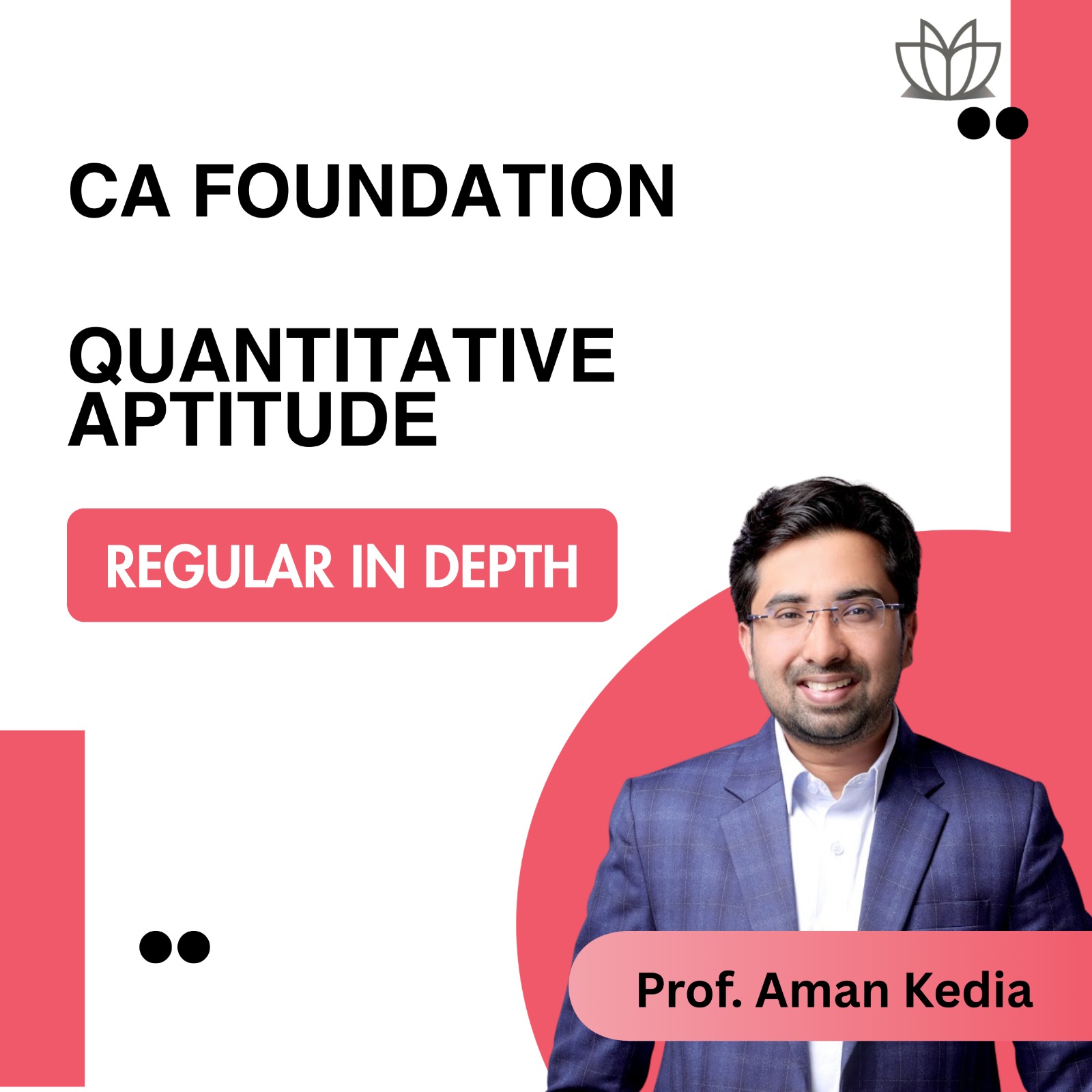 CA Foundation | Quantitative Aptitude, Math, LR And Stat | Regular In Depth | Live+Recorded Batch | Prof. Aman Kedia | Sep26 And Jan/ May27 Exam