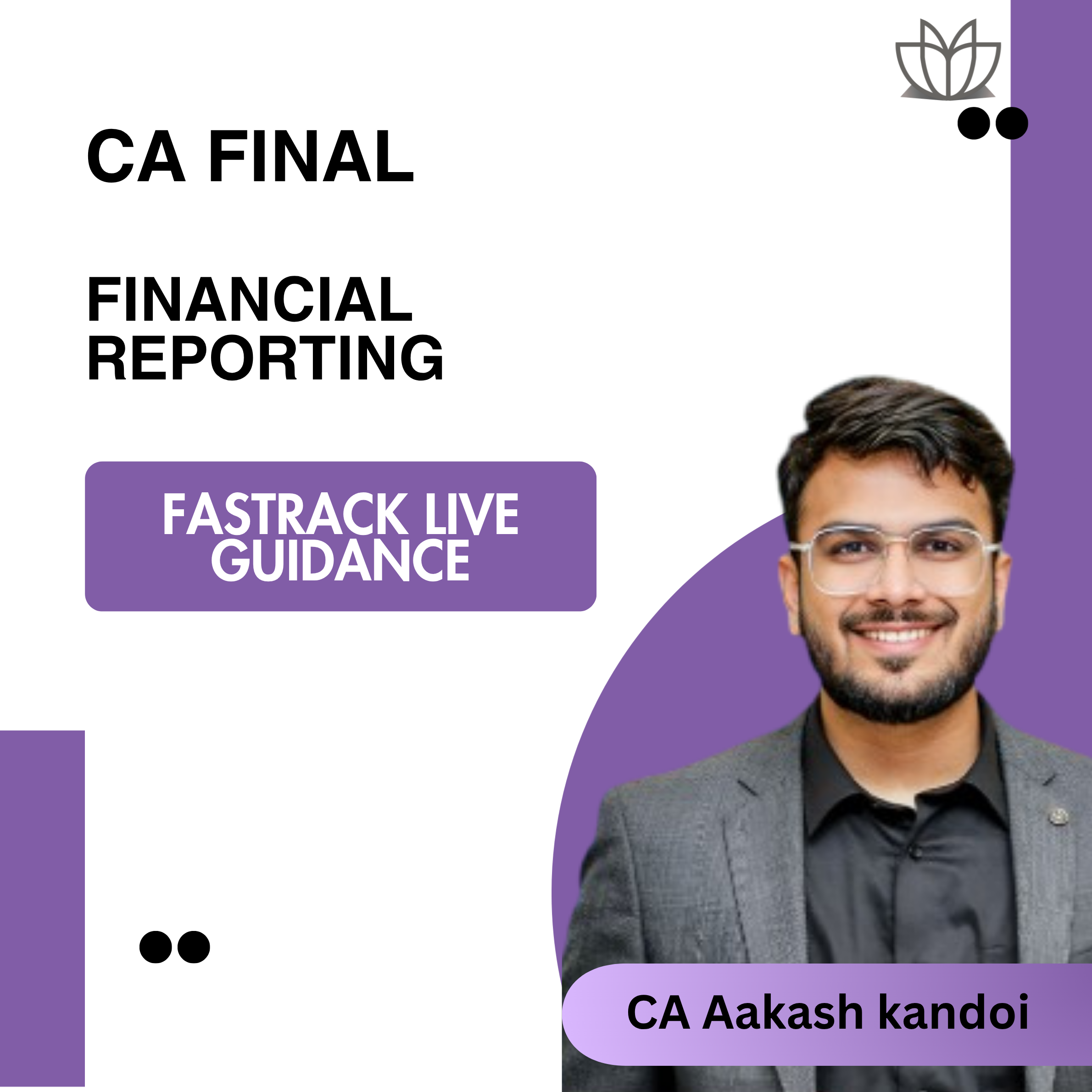 CA Final FR Fastrack Live Guidance (Exam Oriented) For May 26 onwards